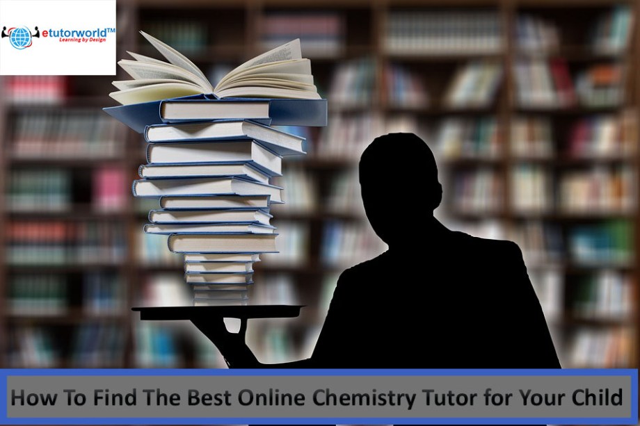How to Find the Best Online chemistry tutor for Your Child